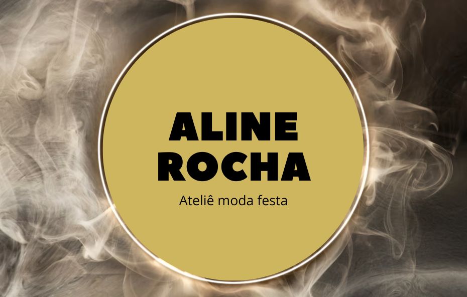 Aline Rocha - Ateliê Moda e Festa