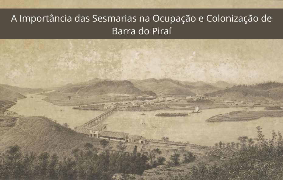 A Importância das Sesmarias na Ocupação e Colonização de Barra do Piraí